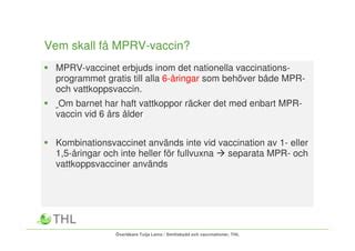 Vi erbjuder vaccinationer inom alla